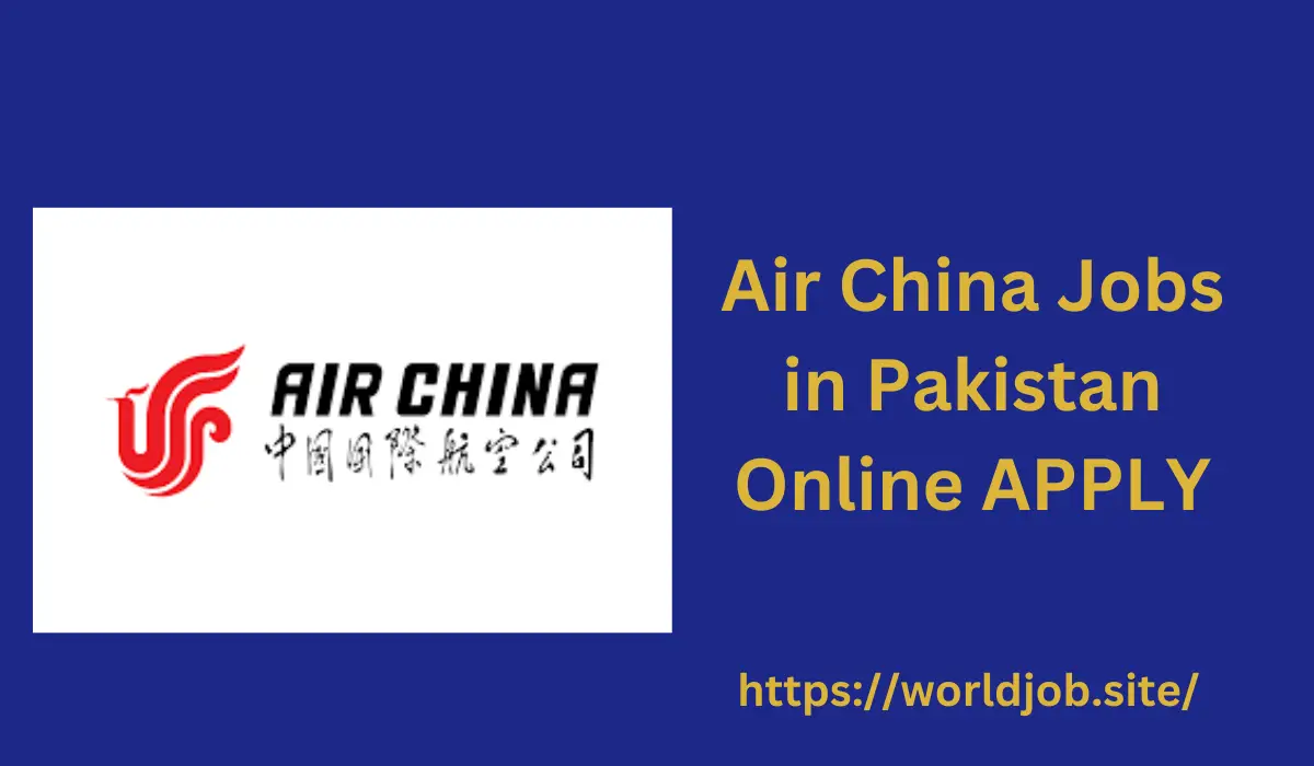 Air China Jobs in Pakistan